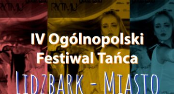 Już wkrótce IV Ogólnopolski Festiwal Tańca „Lidzbark – Miasto Rytmu”!