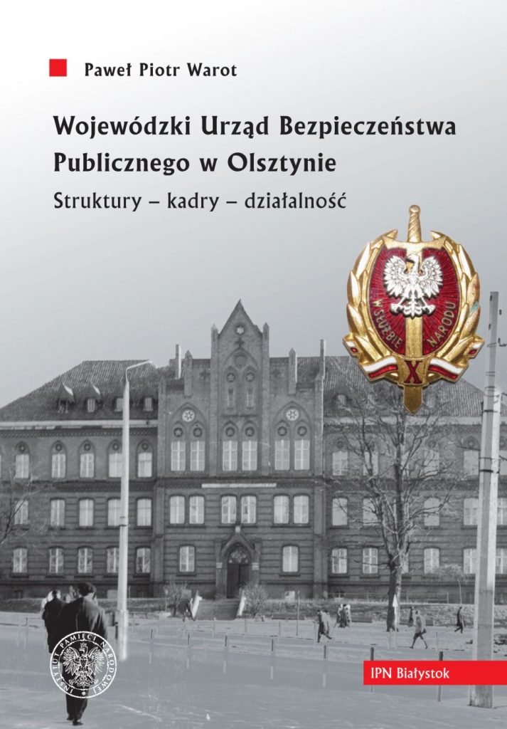 Zaproszenie na promocję książki P. P. Warota „Wojewódzki Urząd Bezpieczeństwa Publicznego w Olsztynie. Struktury – kadry – działalność”