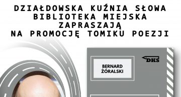 Zaproszenie na promocję tomiku wierszy Bernarda Żóralskiego