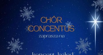 Zaproszenie na koncert chóru Concentus „Zaśpiewajmy Maleńkiemu”