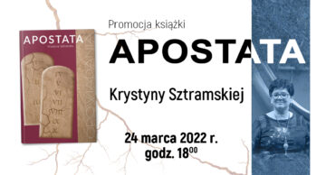 Zaproszenie na promocję książki Krystyny Sztramskiej „Apostata”