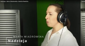 Pomagamy Ukrainie: Teledysk „Nadzieja” w wykonaniu Marty Wiadrowskiej i Natalii Pawelskiej