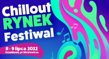 Już wkrótce Chillout Rynek Festiwal 2022