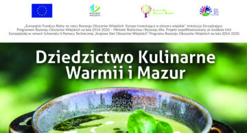 Weź czynny udział w wydarzeniu: „Dziedzictwo kulinarne Warmii i Mazur. Targi żywności regionalnej, naturalnej i tradycyjnej”!