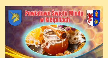 Już wkrótce Powiatowe Święto Miodu w Kiełpinach!