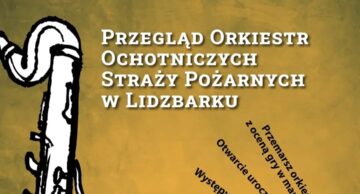 Zaproszenie na Przegląd Orkiestr Ochotniczych Straży Pożarnych w Lidzbarku