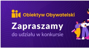 „Obiektyw Obywatelski” – konkurs dla uczniów szkół ponadpodstawowych