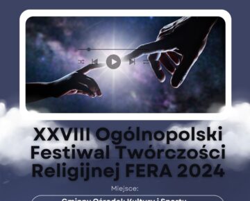 Zaproszenie na XXVIII Ogólnopolski Festiwal Twórczości Religijnej FERA 2024