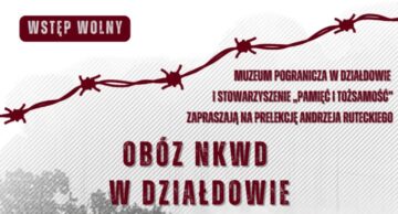 Zaproszenie do udziału w prelekcji dotyczącej obozu NKWD w Działdowie