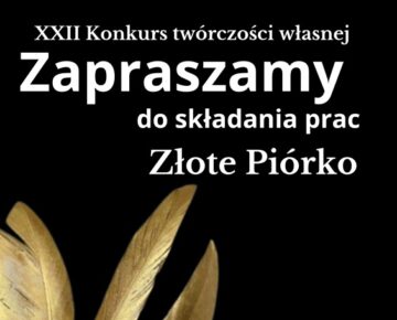 Zaproszenie do udziału w XXII Konkursie Twórczości Własnej Złote Piórko