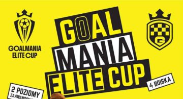 Zaproszenie na turniej „Goalmania Elite Cup”