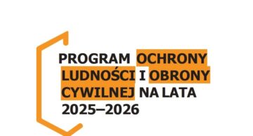 Program Ochrony Ludności i Obrony Cywilnej na lata 2025–2026 już w realizacji!