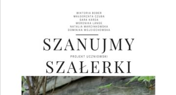 „Szanujmy szałerki” – projekt uczennic z klasy humanistycznej LO w Lidzbarku