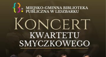 Zaproszenie na koncert Kwartetu Smyczkowego do Lidzbarka