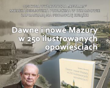 "Dawne i nowe Mazury" - zaproszenie na spotkanie z Waldemarem Mierzwą