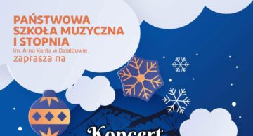 Zaproszenie na Koncert Kolęd i Pastorałek do działdowskiej PSM