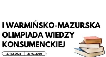 Zaproszenie do udziału w I Warmińsko-Mazurskiej Olimpiadzie Wiedzy Konsumenckiej