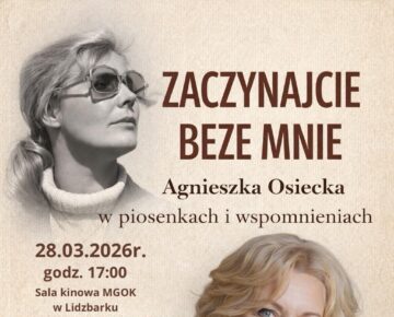 Zaproszenie na koncert "Zaczynajcie beze mnie" do Lidzbarka