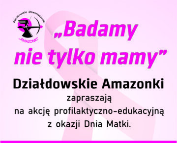 Zaproszenie do udziału w akcji profilaktyczno-edukacyjnej "Badamy nie tylko mamy"