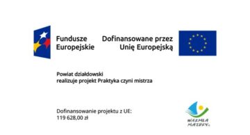 „Praktyka czyni mistrza” – projekt dofinansowany przez Unię Europejską