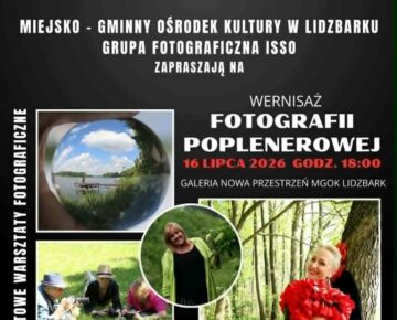 Zaproszenie do udziału w Wernisażu Fotografii Poplenerowej