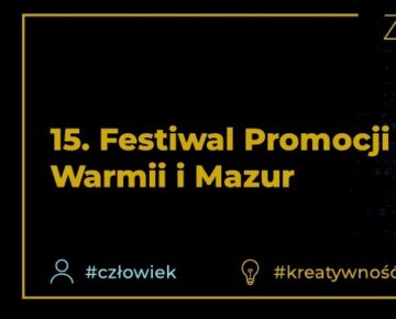 Zaproszenie do bezpłatnego udziału w 15. Festiwalu Promocji Warmii i Mazur